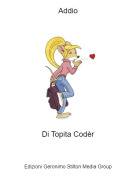 Di Topita Cod&egrave;r - Addio
