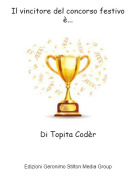 Di Topita Cod&egrave;r - Il vincitore del concorso festivo &egrave;...
