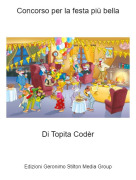 Di Topita Cod&egrave;r - Concorso per la festa pi&ugrave; bella