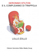 LOLLO ZOLLO - GERONIMO STILTONE IL COMPLEANNO DI TRAPPOLA