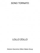 LOLLO ZOLLO - SONO TORNATO