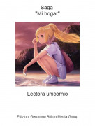 Lectora unicornio - Saga ''Mi hogar''