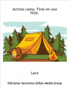 Lara - Actress camp. Final en una hoja.