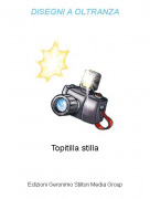 Topitilla stilla - DISEGNI A OLTRANZA