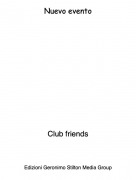 Club friends - Nuevo evento