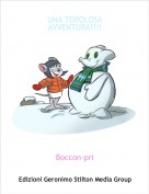 Boccon-pri - UNA TOPOLOSA AVVENTURA!!!!