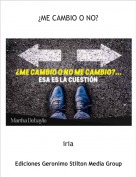 iria - &iquest;ME CAMBIO O NO?