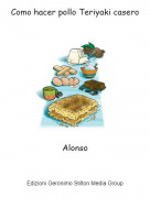 Alonso - Como hacer pollo Teriyaki casero