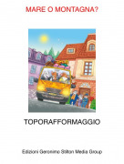 TOPORAFFORMAGGIO - MARE O MONTAGNA?