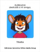 TRIARIA - ELEROJO10(dedicado a mi amiga).