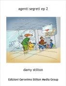 damy stilton - agenti segreti ep 2