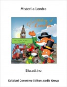 Biscottino - Misteri a Londra