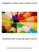 vincitrice.com (o per gli amici vincy!) - scegliete il colore che vi piace di pi&ugrave;!