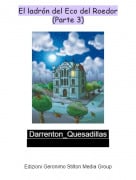 Darrenton_Quesadillas - El ladr&oacute;n del Eco del Roedor(Parte 3)