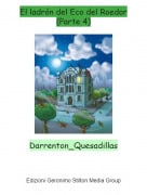 Darrenton_Quesadillas - El ladr&oacute;n del Eco del Roedor(Parte 4)