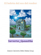 Darrenton_Quesadillas - El ladr&oacute;n del eco del roedor