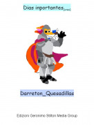 Darreton_Quesadillas - Dias inportantes(creo)