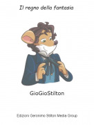 GioGioStilton - Il regno della fantasia