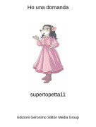 supertopetta11 - Ho una domanda