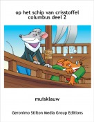 muisklauw - op het schip van crisstoffel columbus deel 2