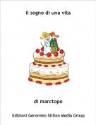di marctopo - il sogno di una vita