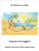 Topandro Formaggiosi - Si ritorna a scuola