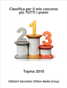 Topina 2010 - Classifica per il mio concorso pi&ugrave; TUTTI i premi