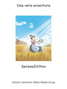 SerenaStilton - Una vera avventura