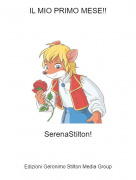 SerenaStilton! - IL MIO PRIMO MESE!!