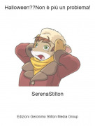 SerenaStilton - Halloween??Non &egrave; pi&ugrave; un problema!