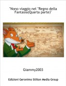 Giammy2003 - "Nono viaggio nel "Regno della Fantasia(Quarta parte)"