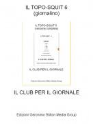 IL CLUB PER IL GIORNALE - IL TOPO-SQUIT 6(giornalino)