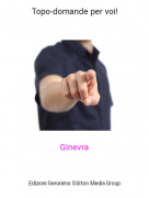 Ginevra - Topo-domande per voi!