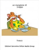 frasco - un mangione di troppo