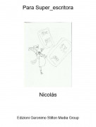 Nicol&aacute;s - Para Super_escritora