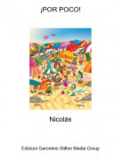Nicol&aacute;s - &iexcl;POR POCO!