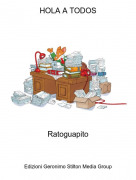 Ratoguapito - HOLA A TODOS