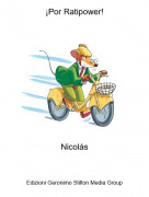 Nicol&aacute;s - &iexcl;Por Ratipower!