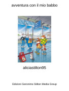aliciastilton95 - avventura con il mio babbo
