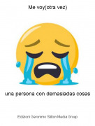 una persona con demasiadas cosas - Me voy(otra vez)