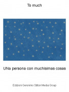 UNa persona con muchisimas cosas - To much