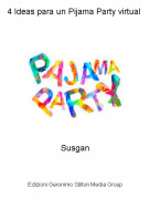 Susgan - 4 Ideas para un Pijama Party virtual