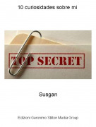 Susgan - 10 curiosidades sobre mi