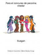 Susgan - Para el concurso de pecorina chedar