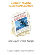 Creato per Chiara Mangili - AIUTO! E' SPARITOIL MIO COMPLEANNO!!