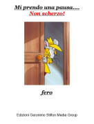 fero - Mi prendo una pausa....Non scherzo!