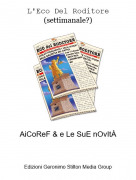 AiCoReF &amp; e Le SuE nOvIt&Agrave; - L'Eco Del Roditore (settimanale?)