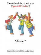*Aicoref* - I nuovi amichetti sul sito(Special Ediotion)