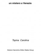 Topina Carotina - un mistero a Venezia