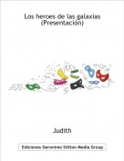 Judith - Los heroes de las galaxias(Presentaci&oacute;n)